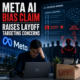 Meta AI bias claim raises concerns about layoffs and employee targeting.