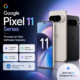 Google Pixel 11 Series smartphones showcasing AI-powered software features and advanced privacy options