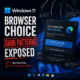 Windows 11 browser choice dark patterns exposed, with tips to protect user choice