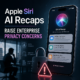 Illustration of Apple Siri AI Recaps highlighting enterprise privacy concerns about sensitive data and security risks